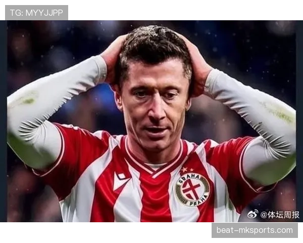 莱万多夫斯基国家队核心地位与个人输出匹配度解析